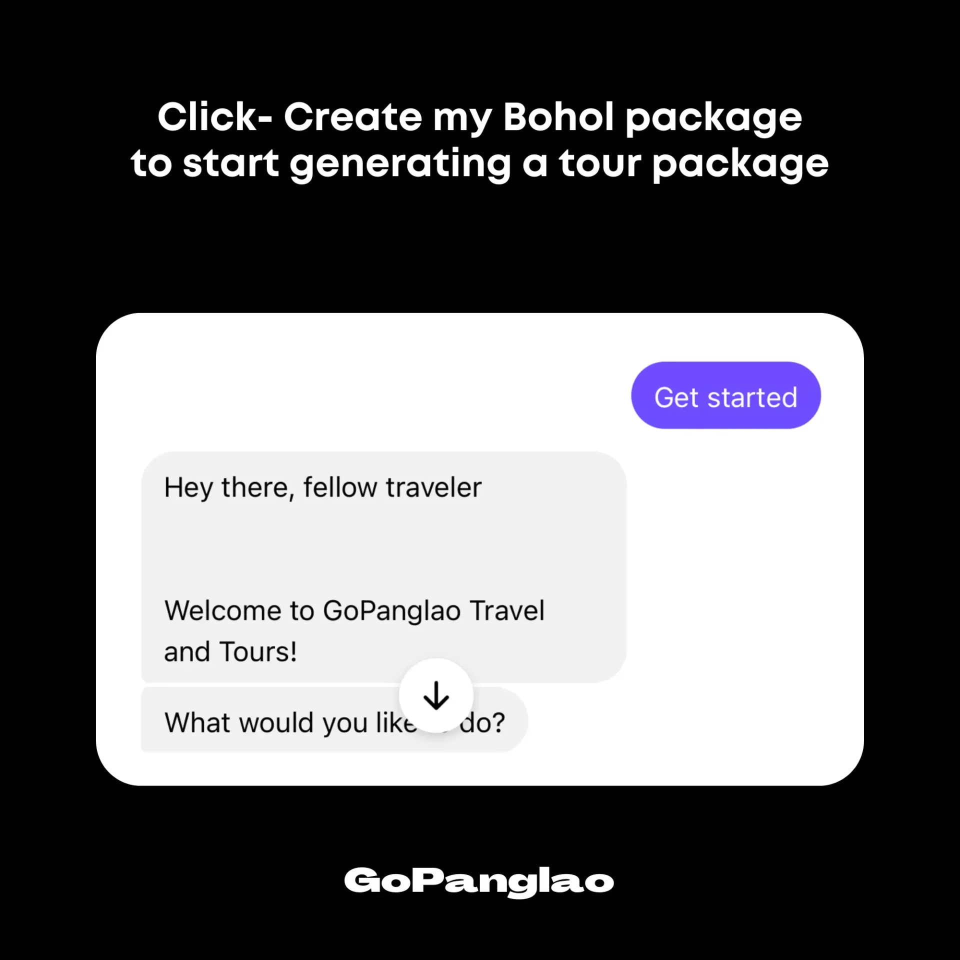 A chat interface on a black background displaying a conversation. The text reads: "Hey there, fellow traveler. Welcome to GoPanglao Travel and Tours! What would you like to do?" A "Get started" button and a download arrow are visible. The text "GoPanglao" is at the bottom.